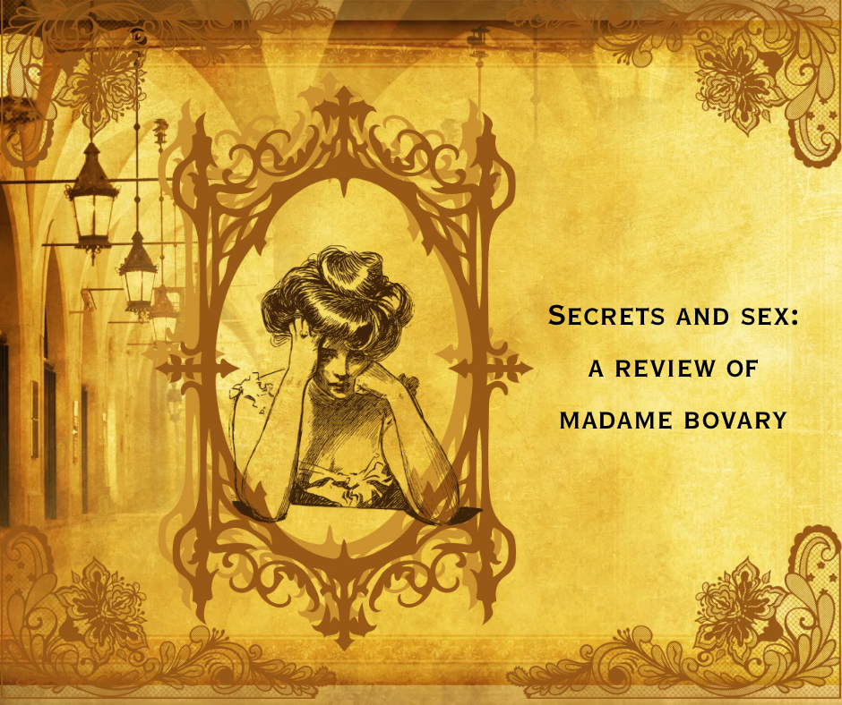 Secrets and Sex – A Review of Madame Bovary